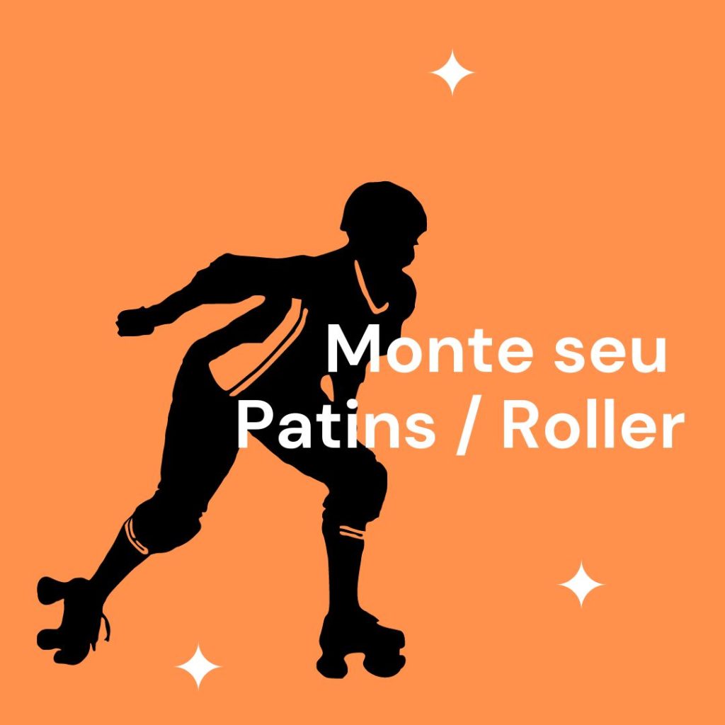 Monte seu Patins Roller